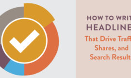How To Write Headlines That Drive Traffic, Shares, And Search Results